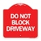 Signmission Designer Series Sign-Do Not Block Driveway, Red & White Aluminum Sign, 18" x 18", RW-1818-24632 A-DES-RW-1818-24632 - alternate 1